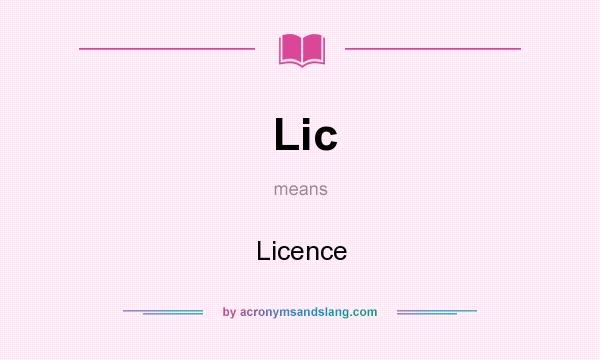 What does Lic mean? It stands for Licence