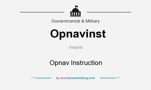 What does Opnavinst mean? It stands for Opnav Instruction