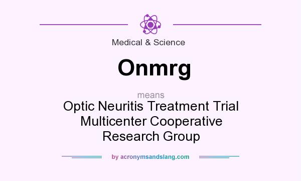 What does Onmrg mean? It stands for Optic Neuritis Treatment Trial Multicenter Cooperative Research Group