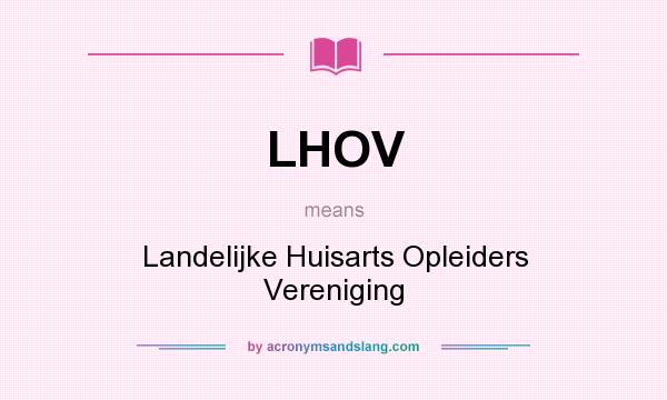 What does LHOV mean? It stands for Landelijke Huisarts Opleiders Vereniging