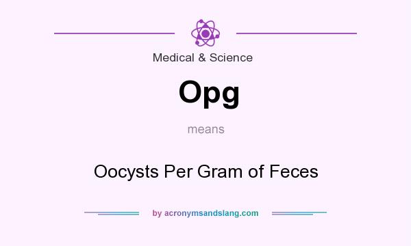 What does Opg mean? It stands for Oocysts Per Gram of Feces