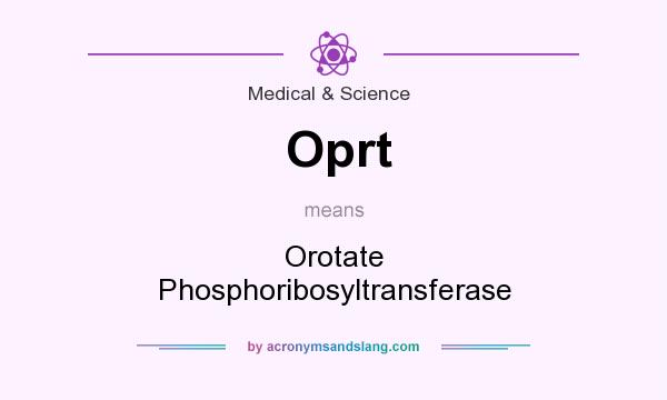 What does Oprt mean? It stands for Orotate Phosphoribosyltransferase