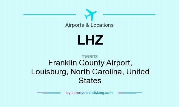 What does LHZ mean? It stands for Franklin County Airport, Louisburg, North Carolina, United States