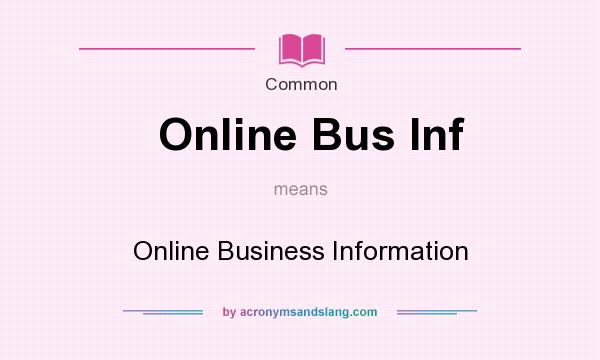 What does Online Bus Inf mean? It stands for Online Business Information