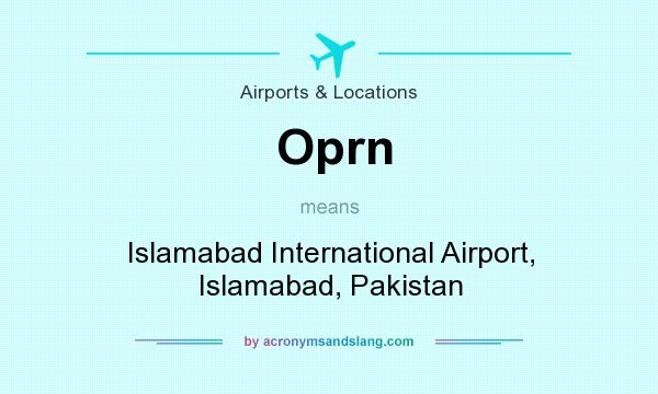 What does Oprn mean? It stands for Islamabad International Airport, Islamabad, Pakistan