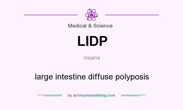 What does LIDP mean? It stands for large intestine diffuse polyposis
