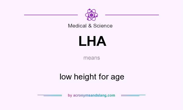What does LHA mean? It stands for low height for age
