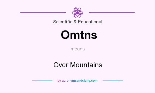 What does Omtns mean? It stands for Over Mountains
