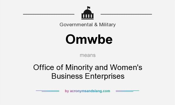 What does Omwbe mean? It stands for Office of Minority and Women`s Business Enterprises