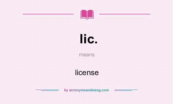 What does lic. mean? It stands for license