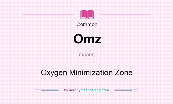 What does Omz mean? It stands for Oxygen Minimization Zone