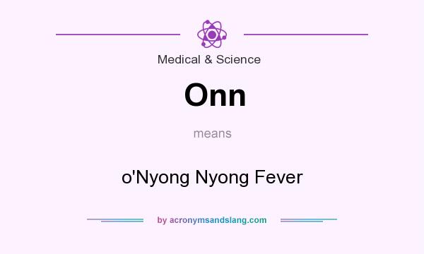 What does Onn mean? It stands for o`Nyong Nyong Fever