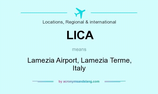 What does LICA mean? It stands for Lamezia Airport, Lamezia Terme, Italy