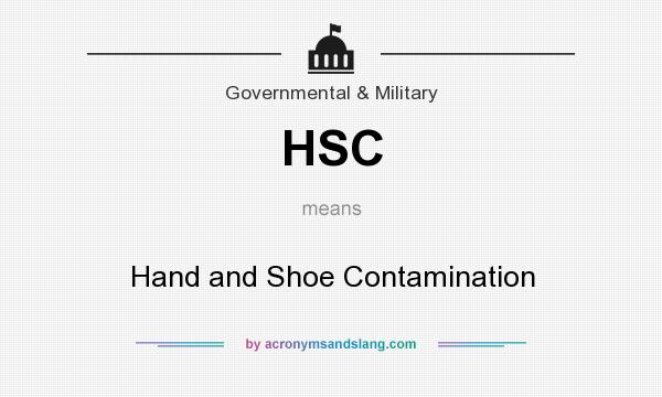 What does HSC mean? It stands for Hand and Shoe Contamination