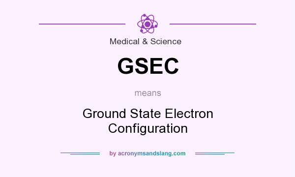 What does GSEC mean? It stands for Ground State Electron Configuration