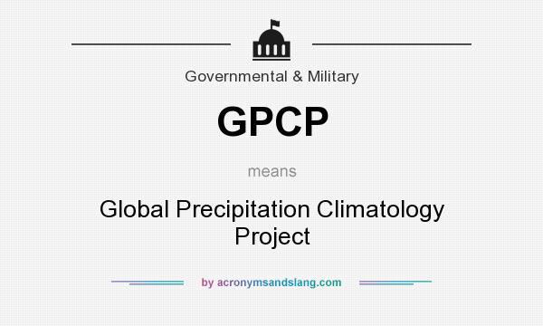 What does GPCP mean? It stands for Global Precipitation Climatology Project