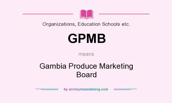 What does GPMB mean? It stands for Gambia Produce Marketing Board