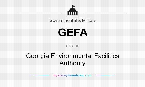 What does GEFA mean? It stands for Georgia Environmental Facilities Authority