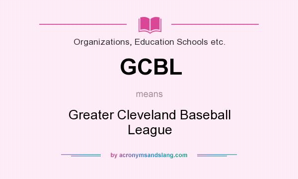 What does GCBL mean? It stands for Greater Cleveland Baseball League