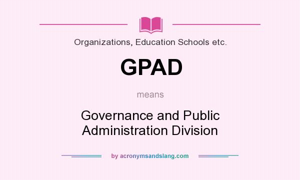 What does GPAD mean? It stands for Governance and Public Administration Division