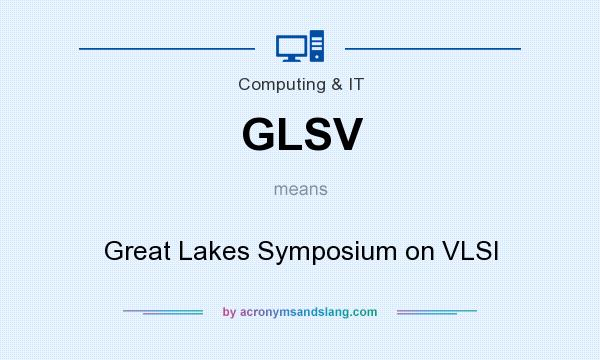 What does GLSV mean? It stands for Great Lakes Symposium on VLSI