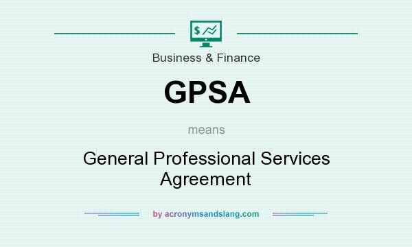 What does GPSA mean? It stands for General Professional Services Agreement