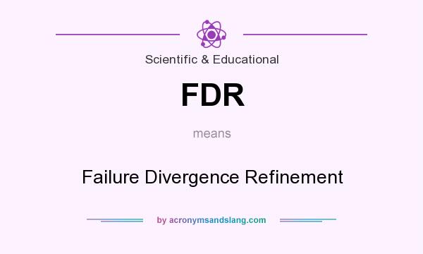 What does FDR mean? It stands for Failure Divergence Refinement