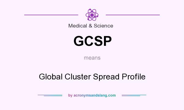 What does GCSP mean? It stands for Global Cluster Spread Profile