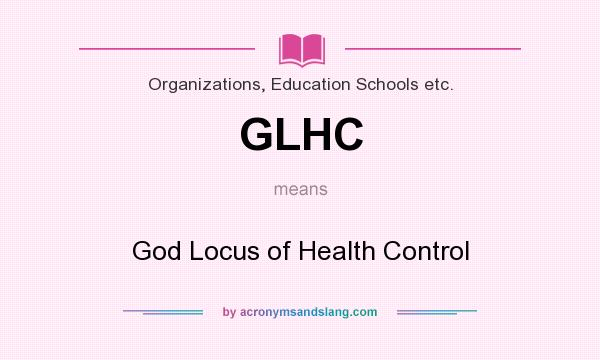What does GLHC mean? It stands for God Locus of Health Control