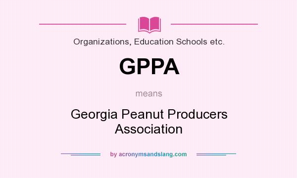 What does GPPA mean? It stands for Georgia Peanut Producers Association