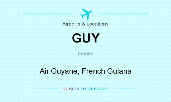 What does GUY mean? It stands for Air Guyane, French Guiana