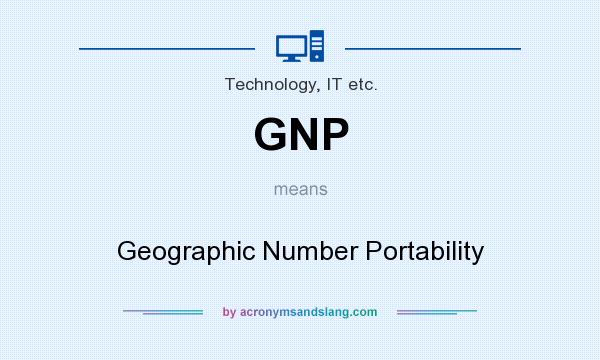 What does GNP mean? It stands for Geographic Number Portability