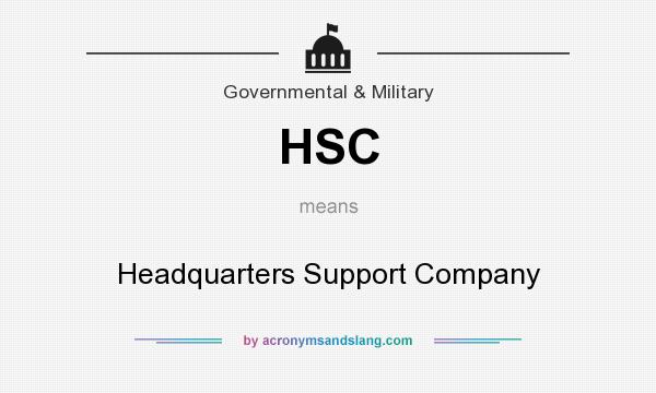 What does HSC mean? It stands for Headquarters Support Company
