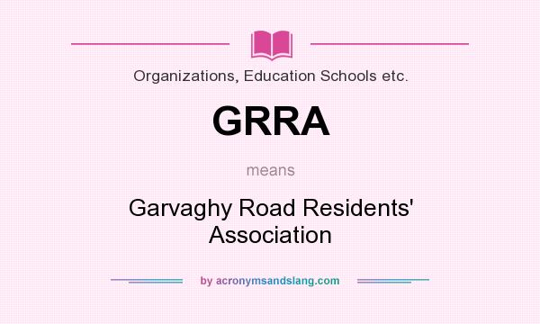 What does GRRA mean? It stands for Garvaghy Road Residents` Association