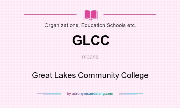 What does GLCC mean? It stands for Great Lakes Community College