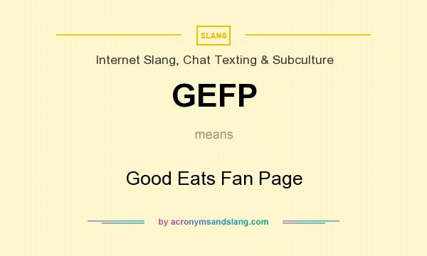 What does GEFP mean? It stands for Good Eats Fan Page