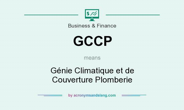 What does GCCP mean? It stands for Génie Climatique et de Couverture Plomberie