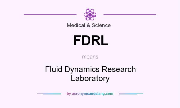 What does FDRL mean? It stands for Fluid Dynamics Research Laboratory