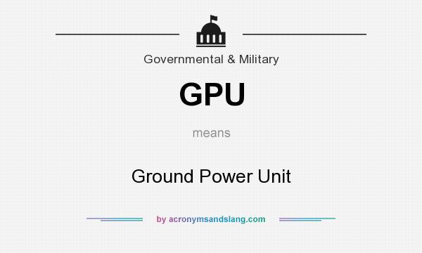 What does GPU mean? It stands for Ground Power Unit