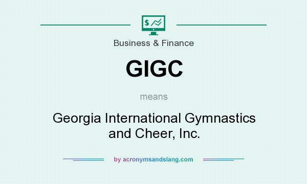 What does GIGC mean? It stands for Georgia International Gymnastics and Cheer, Inc.