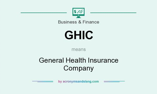 What does GHIC mean? It stands for General Health Insurance Company