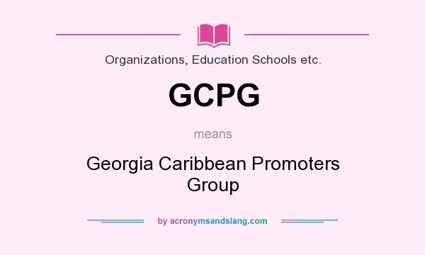 What does GCPG mean? It stands for Georgia Caribbean Promoters Group