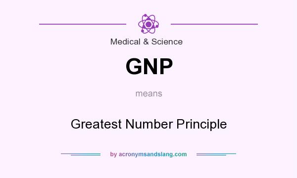 What does GNP mean? It stands for Greatest Number Principle