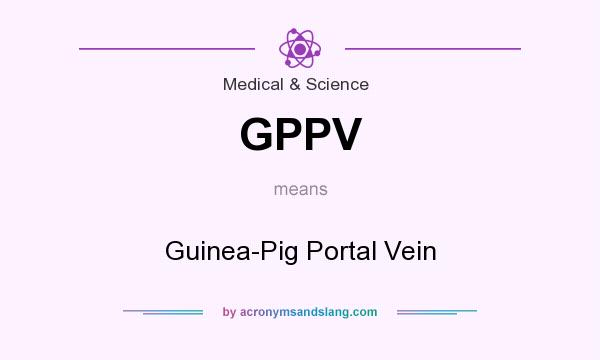 What does GPPV mean? It stands for Guinea-Pig Portal Vein