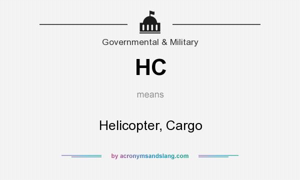 What does HC mean? It stands for Helicopter, Cargo