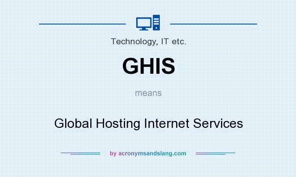 What does GHIS mean? It stands for Global Hosting Internet Services