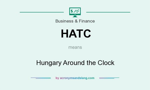 What does HATC mean? It stands for Hungary Around the Clock