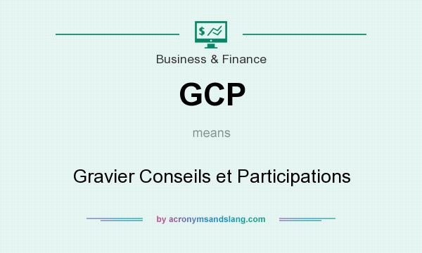 What does GCP mean? It stands for Gravier Conseils et Participations