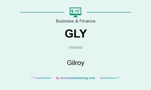 What does GLY mean? It stands for Gilroy