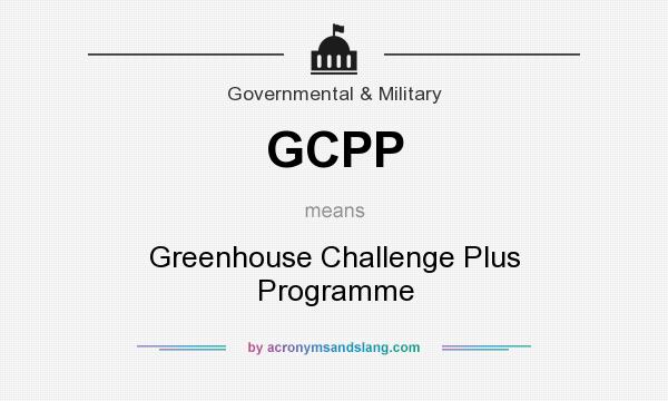 What does GCPP mean? It stands for Greenhouse Challenge Plus Programme